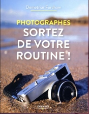 Photographes, Sortez De Votre Routine