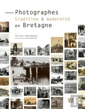 Photographes, Tradition & Modernité En Bretagne