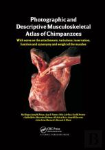 Photographic And Descriptive Musculoskeletal Atlas Of Chimpanzees