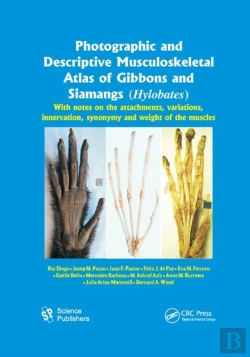 Bertrand.pt - Photographic And Descriptive Musculoskeletal Atlas Of Gibbons And Siamangs (Hylobates)