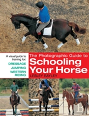 Photographic Guide To Schooling Your Horse