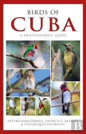 Photographic Guide To The Birds Of Cuba