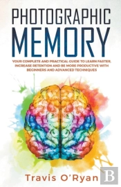 Photographic Memory: Your Complete And P