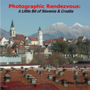 Photographic Rendezvous: A Little Bit Of Slovenia & Croatia