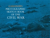 Photographic Sketch Book Of The Civil War