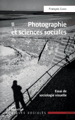 Bertrand.pt - Photographie Et Sciences Sociales : Essai De Sociologie Visuelle