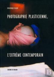 Photographie Plasticienne ; L'Extrême Contemporain