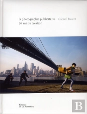 Photographie Publicitaire. 50 Ans De Cre