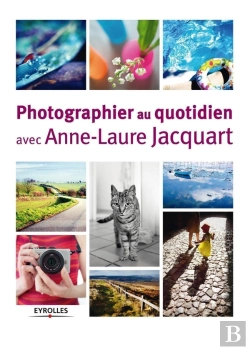 Bertrand.pt - Photographier Au Quotidien Avec Anne-Laure Jacquart