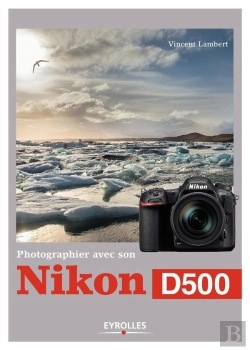 Bertrand.pt - Photographier Avec Son Nikon D500