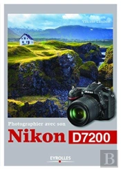 Photographier Avec Son Nikon D7200
