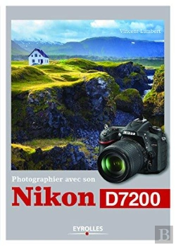 Bertrand.pt - Photographier Avec Son Nikon D7200