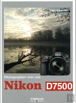 Bertrand.pt - Photographier Avec Son Nikon D7500