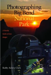 Photographing Big Bend National Park