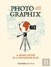 Photographix - La Grande Histoire De La Photographie En Bd