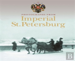 Photographs From Imperial St. Petersburg