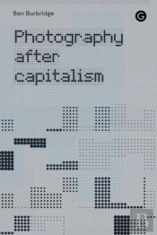 Photography After Capitalism