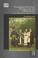 Photography And Cultural Heritage In The Age Of Nationalisms