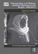 Photography And Making Bedouin Histories In The Naqab, 1906-2013