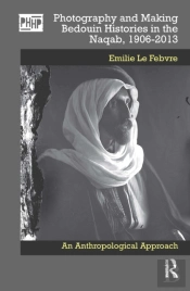 Photography And Making Bedouin Histories In The Naqab, 1906-2013