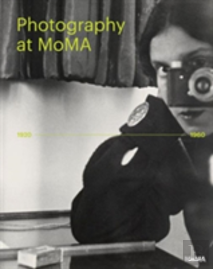 Photography At Moma: 1920 To 1960