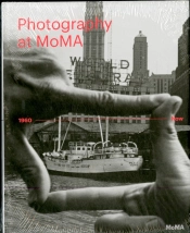 Photography At Moma: 1960 To Now - Volume Ii