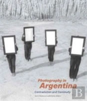Photography In Argentina - Contradiction And Continuity