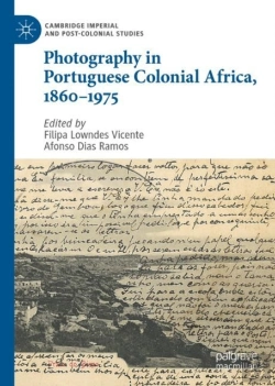 Bertrand.pt - Photography In Portuguese Colonial Africa, 1860â€“1975