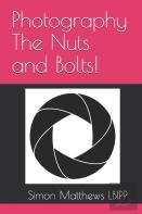 Photography The Nuts And Bolts!