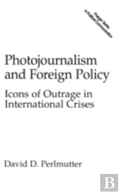 Photojournalism And Foreign Policy