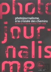 Photojournalisme, A La Croisee Des Chemins