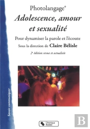 Photolangage ; Adolescence, Amour, Sexualité ; Pour Dynamiser La Parole Et L'Écoute (2e Édition)