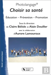 Photolangage : Choisir Sa Santé ; Éducation, Prévention, Promotion