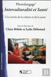 Photolangage Interculturalité Et Santé : À La Croisée De La Culture Et De La Santé ; Livret Pédagogique + 48 Photos Couleurs