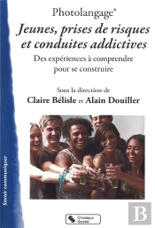 Photolangage ; Jeunes, Prises De Risques Et Conduites Addictives