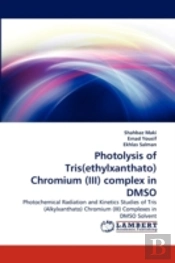 Photolysis Of Tris(Ethylxanthato) Chromium (Iii) Complex In Dmso