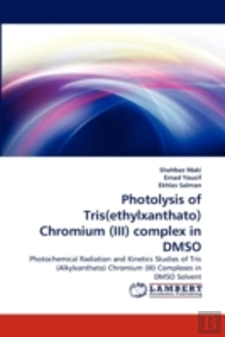 Bertrand.pt - Photolysis Of Tris(Ethylxanthato) Chromium (Iii) Complex In Dmso