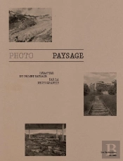 Photopaysage ; Débattre Du Projet De Paysage Par La Photographie