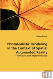 Photorealistic Rendering In The Context Of Spatial Augmented Reality