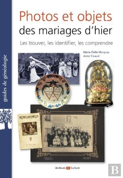 Bertrand.pt - Photos Et Objets Des Mariages D'Hier : Les Trouver, Les Identifier, Les Comprendre