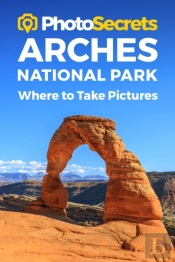 Photosecrets Arches National Park