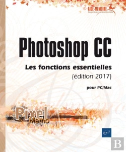 Bertrand.pt - Photoshop Cc Pour Pc/Mac (Edition 2017) - Les Fonctions Essentielles