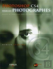 Photoshop Cs4 Pour Les Photographes ; Manuel De Formation Pour Les Professionnels De L'Informatique