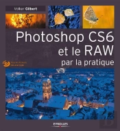 Photoshop Cs6 Et Le Raw Par La Pratique