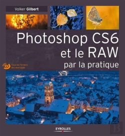 Bertrand.pt - Photoshop Cs6 Et Le Raw Par La Pratique