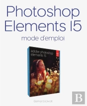 Photoshop Elements 15 Mode D'Emploi
