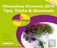 Photoshop Elements 2019 Tips, Tricks & Shortcuts In Easy Steps