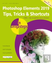 Photoshop Elements 2019 Tips, Tricks & Shortcuts In Easy Steps