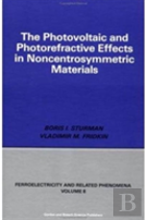 Photovoltaic And Photo-Refractive Effects In Noncentrosymmetric Materials