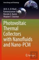 Photovoltaic Thermal Collectors With Nanofluids And Nano-Pcm